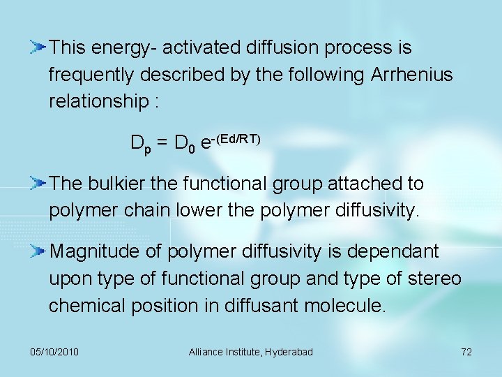 This energy- activated diffusion process is frequently described by the following Arrhenius relationship :