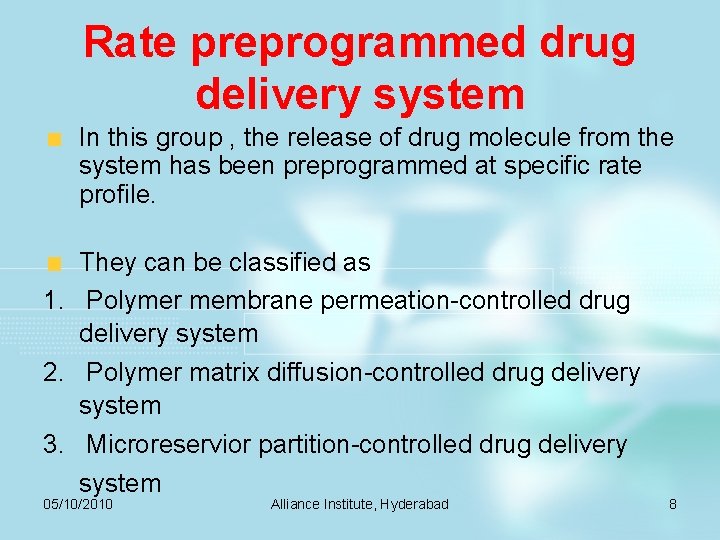 Rate preprogrammed drug delivery system In this group , the release of drug molecule