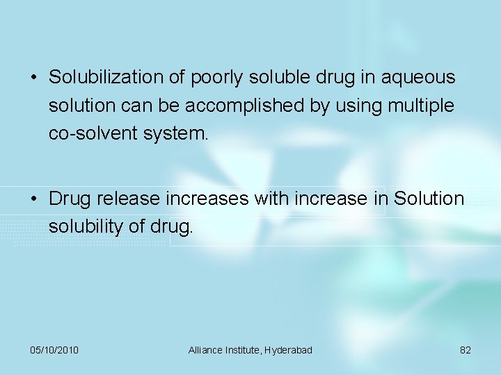  • Solubilization of poorly soluble drug in aqueous solution can be accomplished by