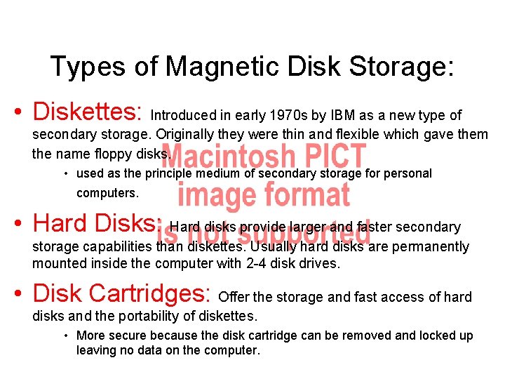 Types of Magnetic Disk Storage: • Diskettes: Introduced in early 1970 s by IBM
