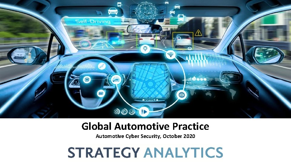 Global Automotive Practice Automotive Cyber Security, October 2020 S 