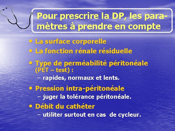 Pour prescrire la DP, les paramètres à prendre en compte • La surface corporelle