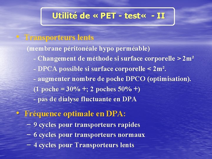 Utilité de « PET - test « - II • Transporteurs lents (membrane péritonéale