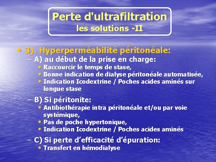 Perte d'ultrafiltration les solutions -II • 3). Hyperperméabilité péritonéale: – A) au début de