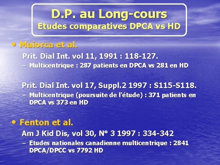 D. P. au Long-cours Etudes comparatives DPCA vs HD • Maiorca et al. Prit.
