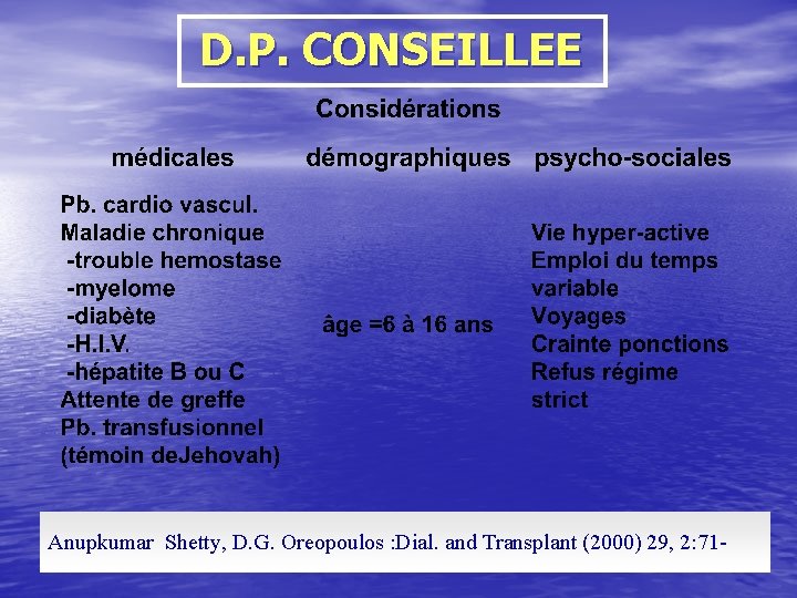 D. P. CONSEILLEE Anupkumar Shetty, D. G. Oreopoulos : Dial. and Transplant (2000) 29,