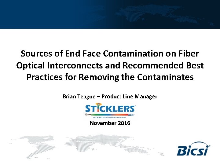 Sources of End Face Contamination on Fiber Optical Interconnects and Recommended Best Practices for