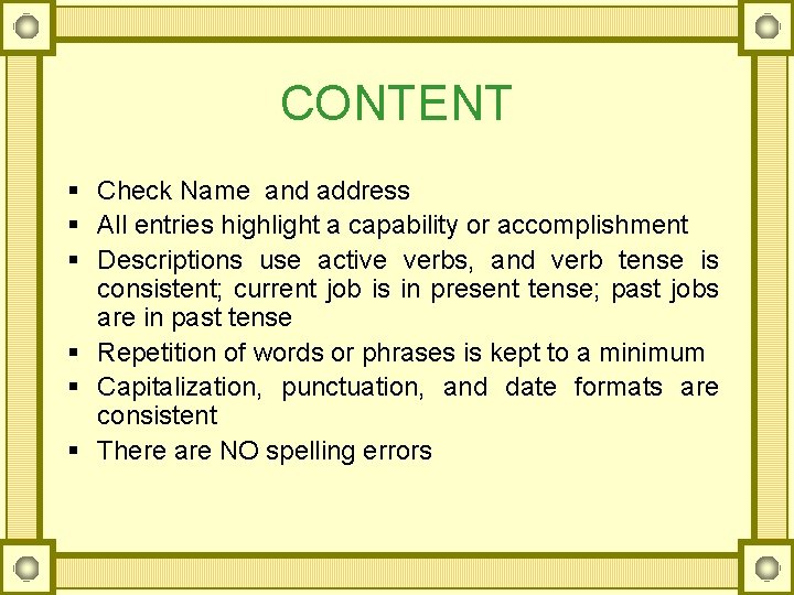 CONTENT § Check Name and address § All entries highlight a capability or accomplishment