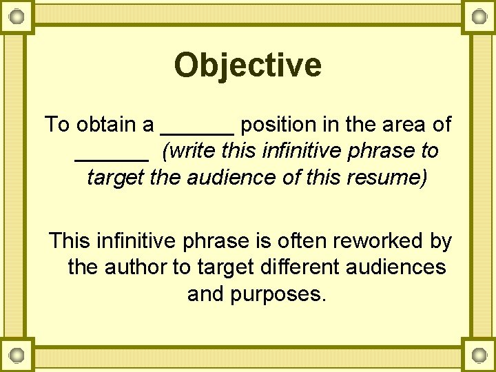 Objective To obtain a ______ position in the area of ______ (write this infinitive