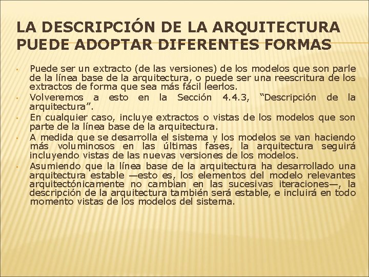 LA DESCRIPCIÓN DE LA ARQUITECTURA PUEDE ADOPTAR DIFERENTES FORMAS • • • Puede ser