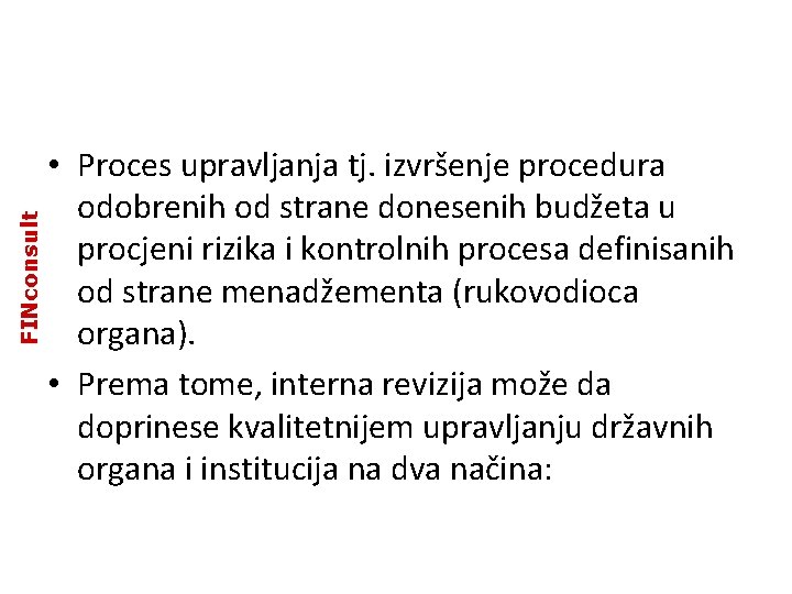 FINconsult • Proces upravljanja tj. izvršenje procedura odobrenih od strane donesenih budžeta u procjeni FINconsult • Proces upravljanja tj. izvršenje procedura odobrenih od strane donesenih budžeta u procjeni