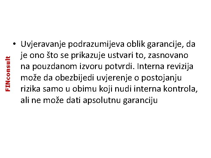FINconsult • Uvjeravanje podrazumijeva oblik garancije, da je ono što se prikazuje ustvari to, FINconsult • Uvjeravanje podrazumijeva oblik garancije, da je ono što se prikazuje ustvari to,