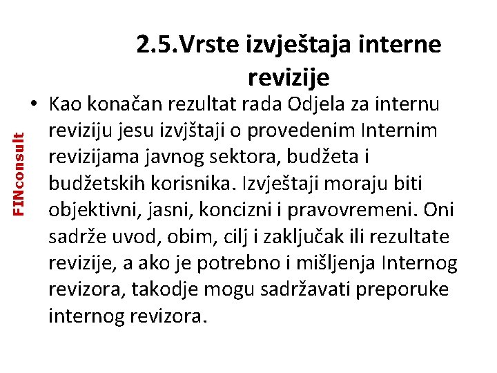 FINconsult 2. 5. Vrste izvještaja interne revizije • Kao konačan rezultat rada Odjela za FINconsult 2. 5. Vrste izvještaja interne revizije • Kao konačan rezultat rada Odjela za