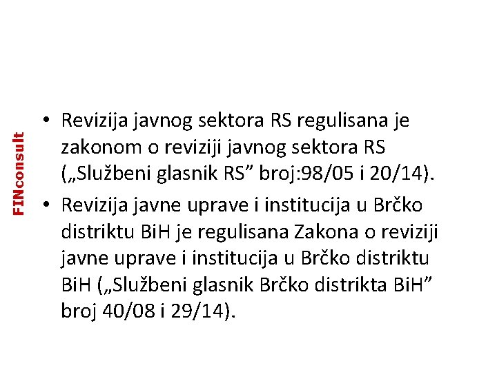 FINconsult • Revizija javnog sektora RS regulisana je zakonom o reviziji javnog sektora RS FINconsult • Revizija javnog sektora RS regulisana je zakonom o reviziji javnog sektora RS