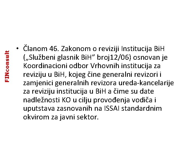 FINconsult • Članom 46. Zakonom o reviziji Institucija Bi. H („Službeni glasnik Bi. H” FINconsult • Članom 46. Zakonom o reviziji Institucija Bi. H („Službeni glasnik Bi. H”