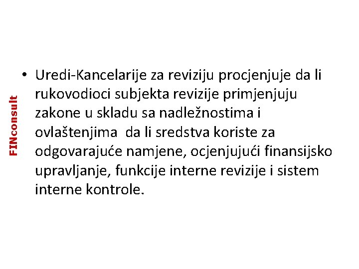 FINconsult • Uredi-Kancelarije za reviziju procjenjuje da li rukovodioci subjekta revizije primjenjuju zakone u FINconsult • Uredi-Kancelarije za reviziju procjenjuje da li rukovodioci subjekta revizije primjenjuju zakone u