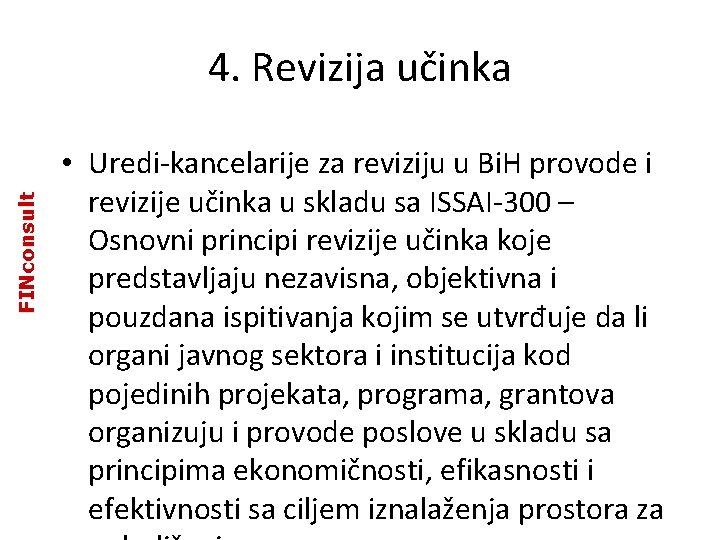 FINconsult 4. Revizija učinka • Uredi-kancelarije za reviziju u Bi. H provode i revizije FINconsult 4. Revizija učinka • Uredi-kancelarije za reviziju u Bi. H provode i revizije