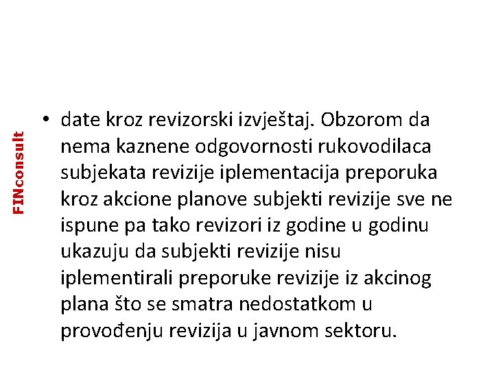 FINconsult • date kroz revizorski izvještaj. Obzorom da nema kaznene odgovornosti rukovodilaca subjekata revizije FINconsult • date kroz revizorski izvještaj. Obzorom da nema kaznene odgovornosti rukovodilaca subjekata revizije