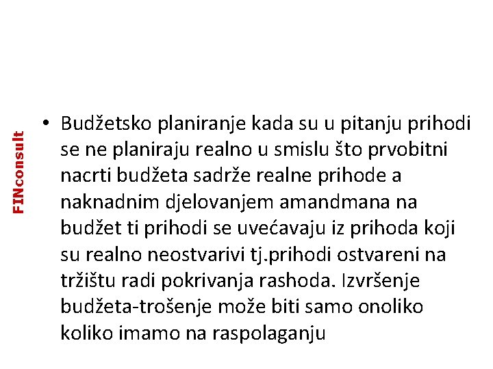 FINconsult • Budžetsko planiranje kada su u pitanju prihodi se ne planiraju realno u FINconsult • Budžetsko planiranje kada su u pitanju prihodi se ne planiraju realno u