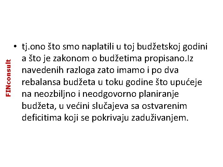 FINconsult • tj. ono što smo naplatili u toj budžetskoj godini a što je FINconsult • tj. ono što smo naplatili u toj budžetskoj godini a što je