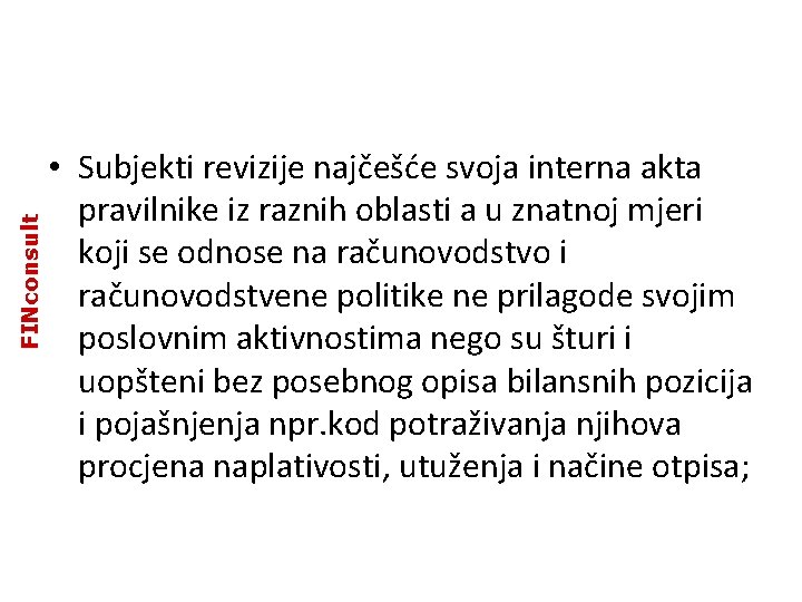 FINconsult • Subjekti revizije najčešće svoja interna akta pravilnike iz raznih oblasti a u FINconsult • Subjekti revizije najčešće svoja interna akta pravilnike iz raznih oblasti a u
