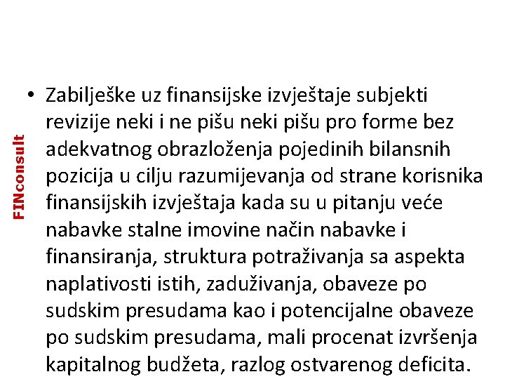 FINconsult • Zabilješke uz finansijske izvještaje subjekti revizije neki i ne pišu neki pišu FINconsult • Zabilješke uz finansijske izvještaje subjekti revizije neki i ne pišu neki pišu