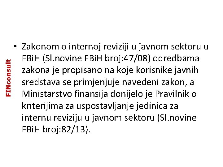 FINconsult • Zakonom o internoj reviziji u javnom sektoru u FBi. H (Sl. novine FINconsult • Zakonom o internoj reviziji u javnom sektoru u FBi. H (Sl. novine