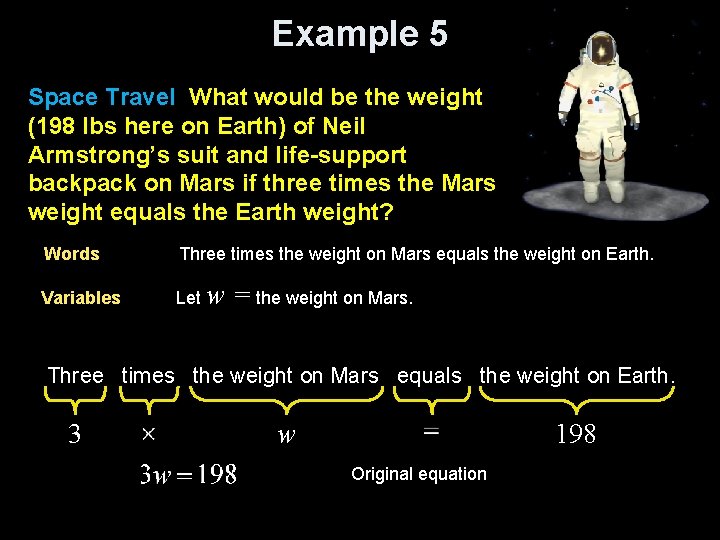 Example 5 Space Travel What would be the weight (198 lbs here on Earth)
