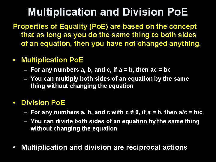 Multiplication and Division Po. E Properties of Equality (Po. E) are based on the