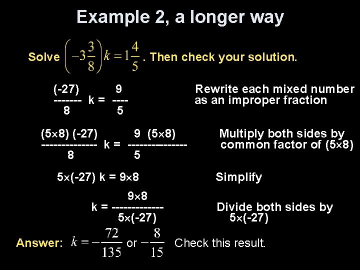 Example 2, a longer way Solve . Then check your solution. (-27) 9 -------