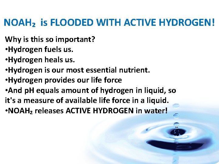 NOAH₂ is FLOODED WITH ACTIVE HYDROGEN! Why is this so important? • Hydrogen fuels