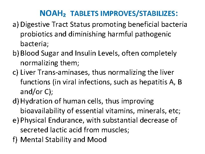 NOAH₂ TABLETS IMPROVES/STABILIZES: a) Digestive Tract Status promoting beneficial bacteria probiotics and diminishing harmful