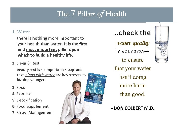 The 7 Pillars of Health 1 Water there is nothing more important to your