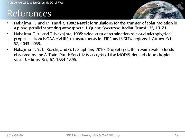Meteorological Satellite Center (MSC) of JMA References • • • Nakajima, T. , and