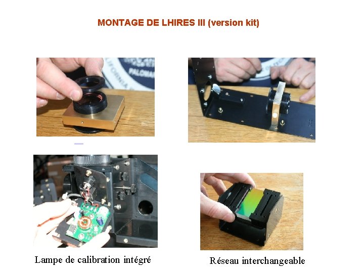 MONTAGE DE LHIRES III (version kit) Lampe de calibration intégré Réseau interchangeable 