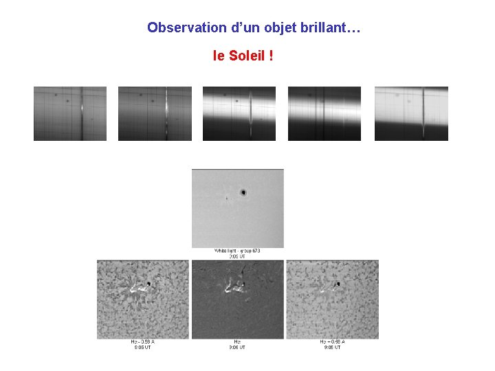 Observation d’un objet brillant… le Soleil ! Observation d’un objet brillant… le Soleil !