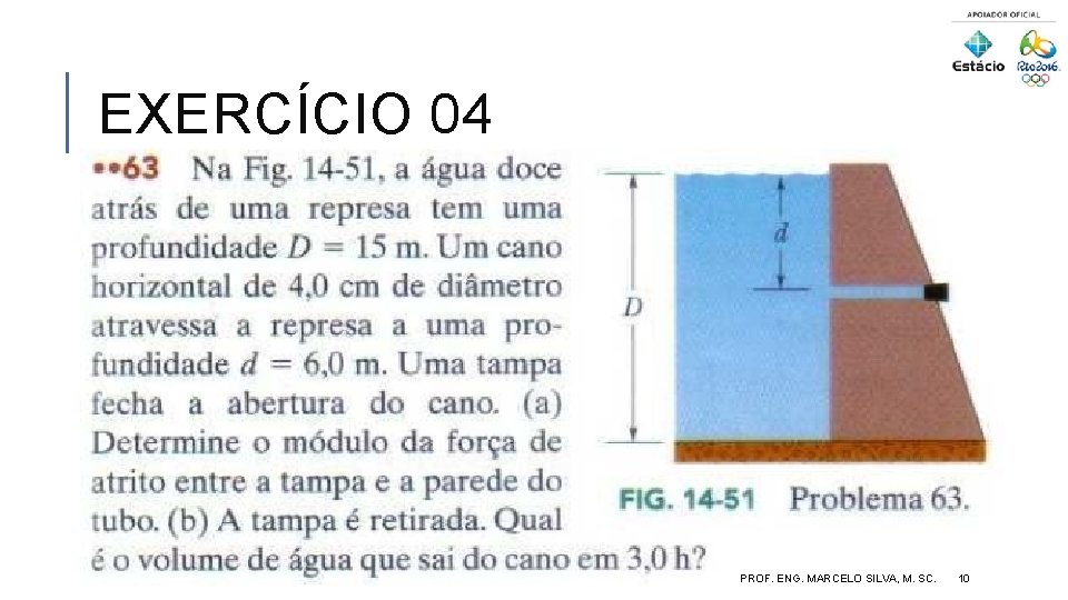 EXERCÍCIO 04 PROF. ENG. MARCELO SILVA, M. SC. 10 