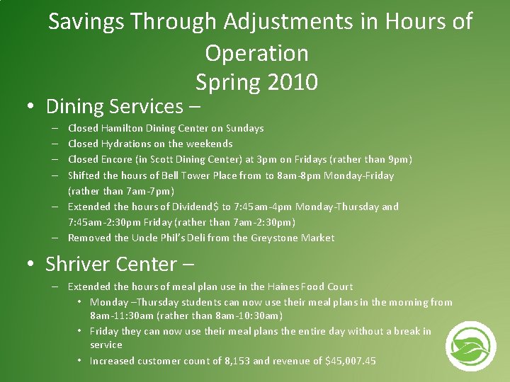 Savings Through Adjustments in Hours of Operation Spring 2010 • Dining Services – Savings Through Adjustments in Hours of Operation Spring 2010 • Dining Services –