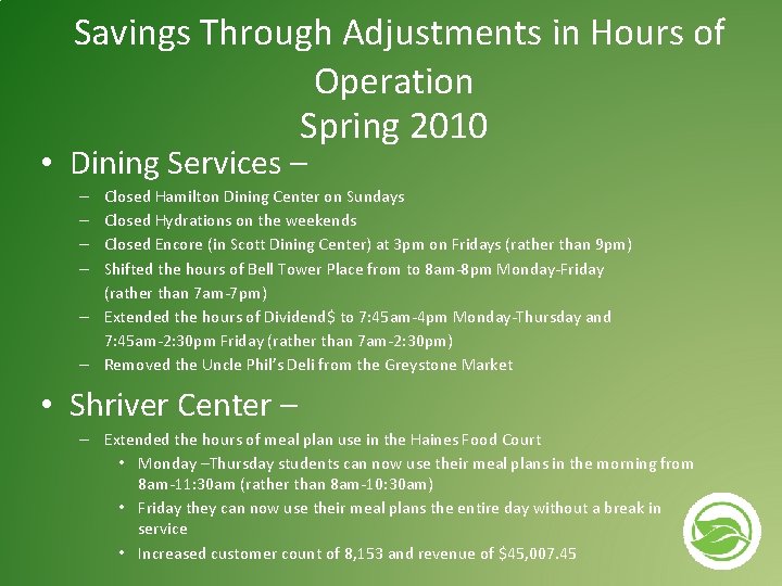  Savings Through Adjustments in Hours of Operation Spring 2010 • Dining Services –