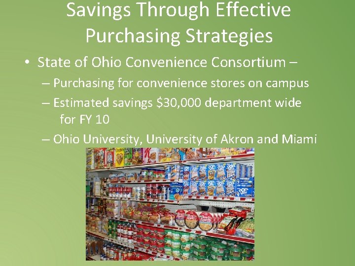 Savings Through Effective Purchasing Strategies • State of Ohio Convenience Consortium – – Purchasing