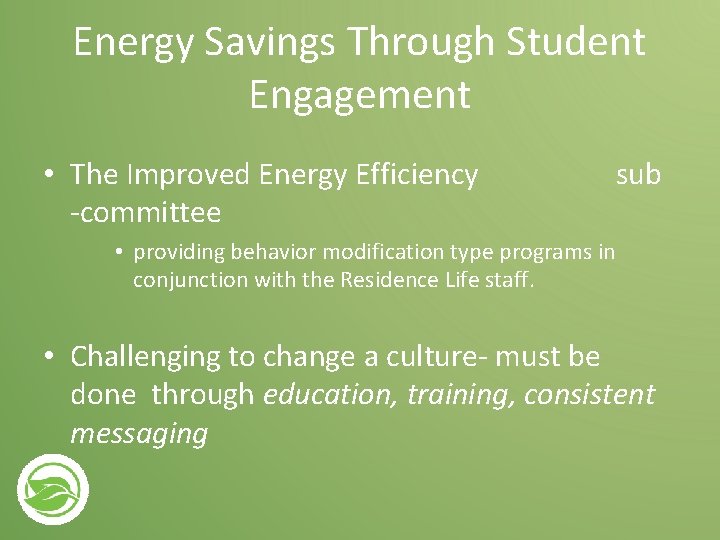 Energy Savings Through Student Engagement • The Improved Energy Efficiency sub -committee • providing Energy Savings Through Student Engagement • The Improved Energy Efficiency sub -committee • providing