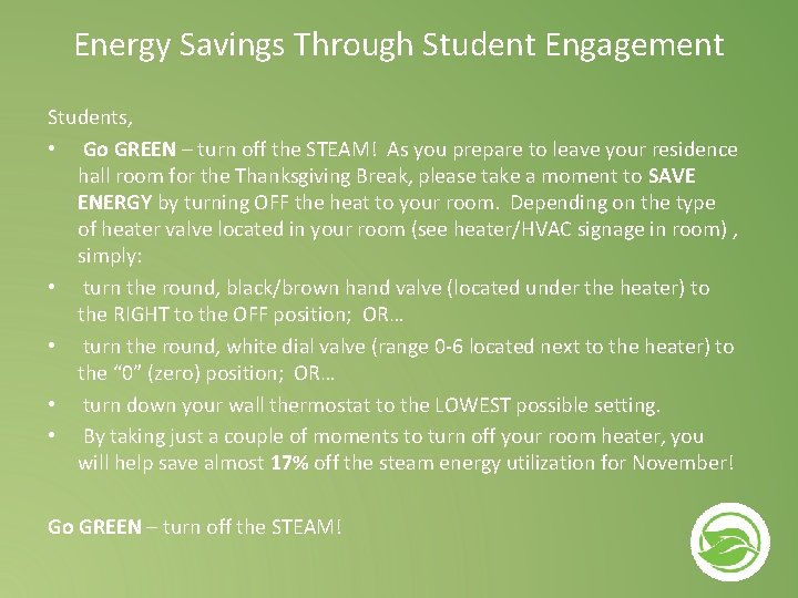 Energy Savings Through Student Engagement Students, • Go GREEN – turn off the STEAM! Energy Savings Through Student Engagement Students, • Go GREEN – turn off the STEAM!