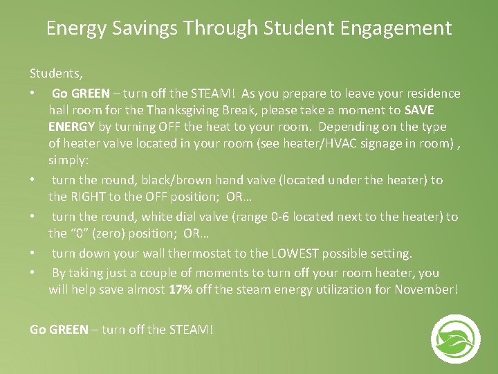 Energy Savings Through Student Engagement Students, • Go GREEN – turn off the STEAM!
