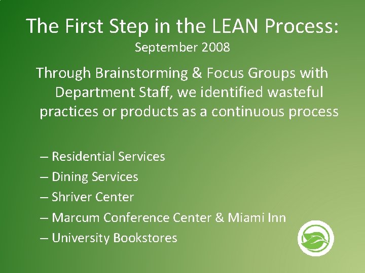 The First Step in the LEAN Process: September 2008 Through Brainstorming & Focus Groups