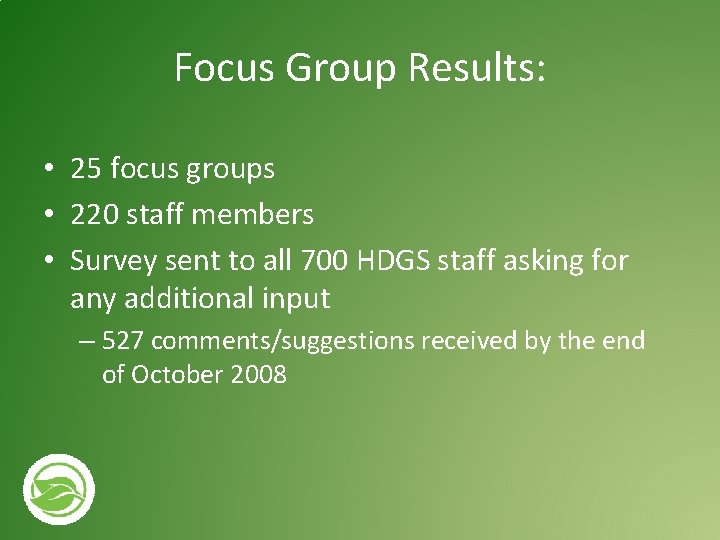 Focus Group Results: • 25 focus groups • 220 staff members • Survey sent