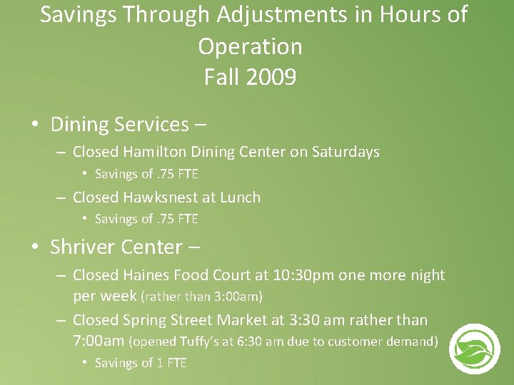  Savings Through Adjustments in Hours of Operation Fall 2009 • Dining Services –