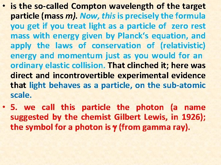  • is the so-called Compton wavelength of the target particle (mass m). Now,
