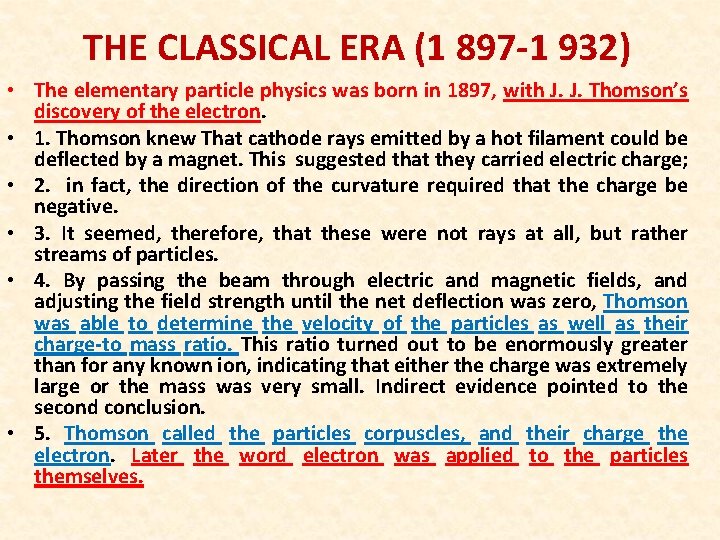 THE CLASSICAL ERA (1 897 -1 932) • The elementary particle physics was born