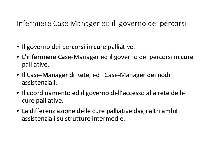 Infermiere Case Manager ed il governo dei percorsi • Il governo dei percorsi in