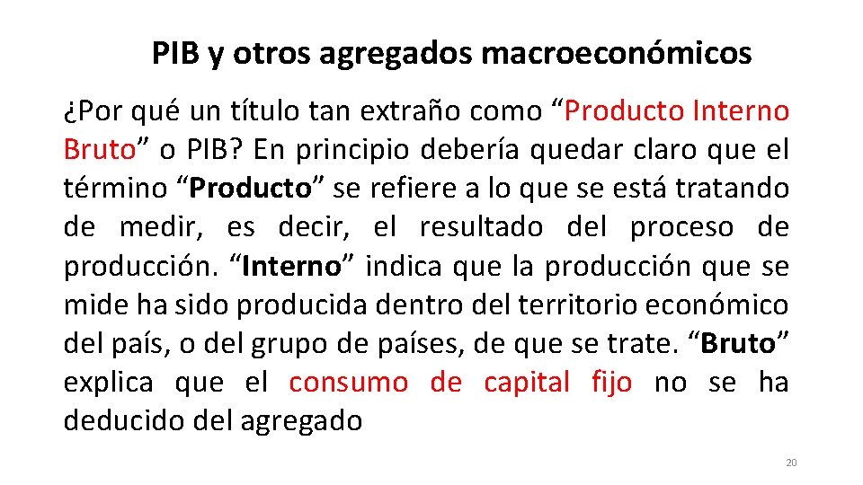 PIB y otros agregados macroeconómicos ¿Por qué un título tan extraño como “Producto Interno